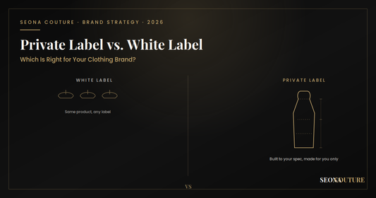 Private Label vs. White Label Manufacturing: Which Is Right for Your Clothing Brand?