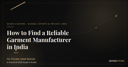 How to Find a Reliable Garment Manufacturer in India for Private Label (2026 Buyer's Guide)
